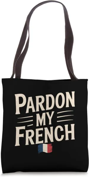 Pardon My French Saying Funny In France Flag Colors Tote Bag