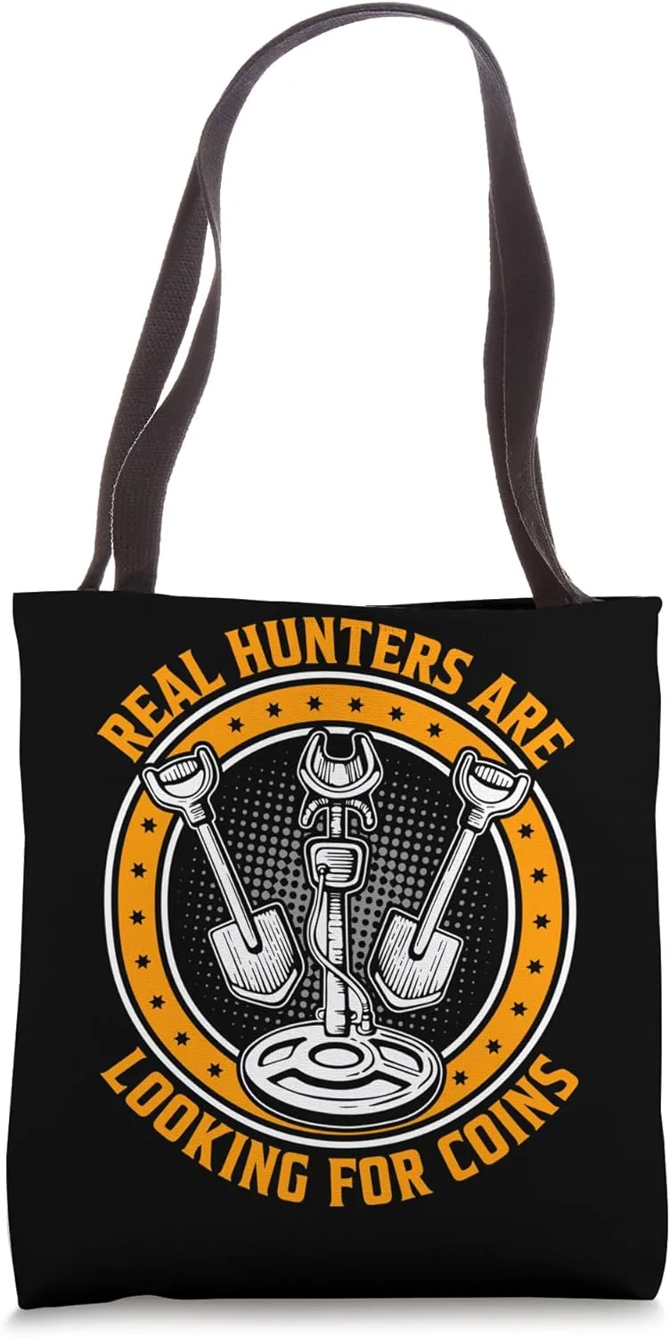Real Hunters Are Looking For Coins Tote Bag