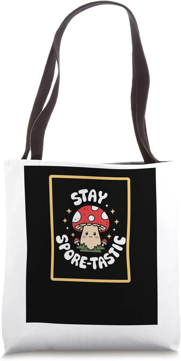 Stay Spore-tastic mushroom Tote Bag