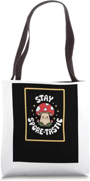 Stay Spore-tastic mushroom Tote Bag