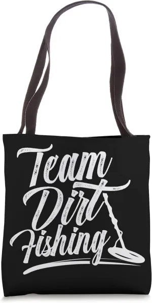 Team Dirt Fishing Detector Metal Detecting Detection Hobby Tote Bag