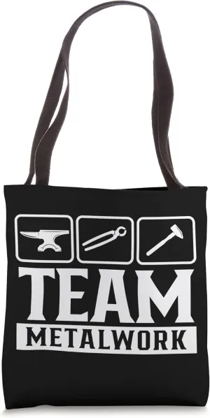 Team Metalwork Metalworker Metal Job Metalworking Tote Bag