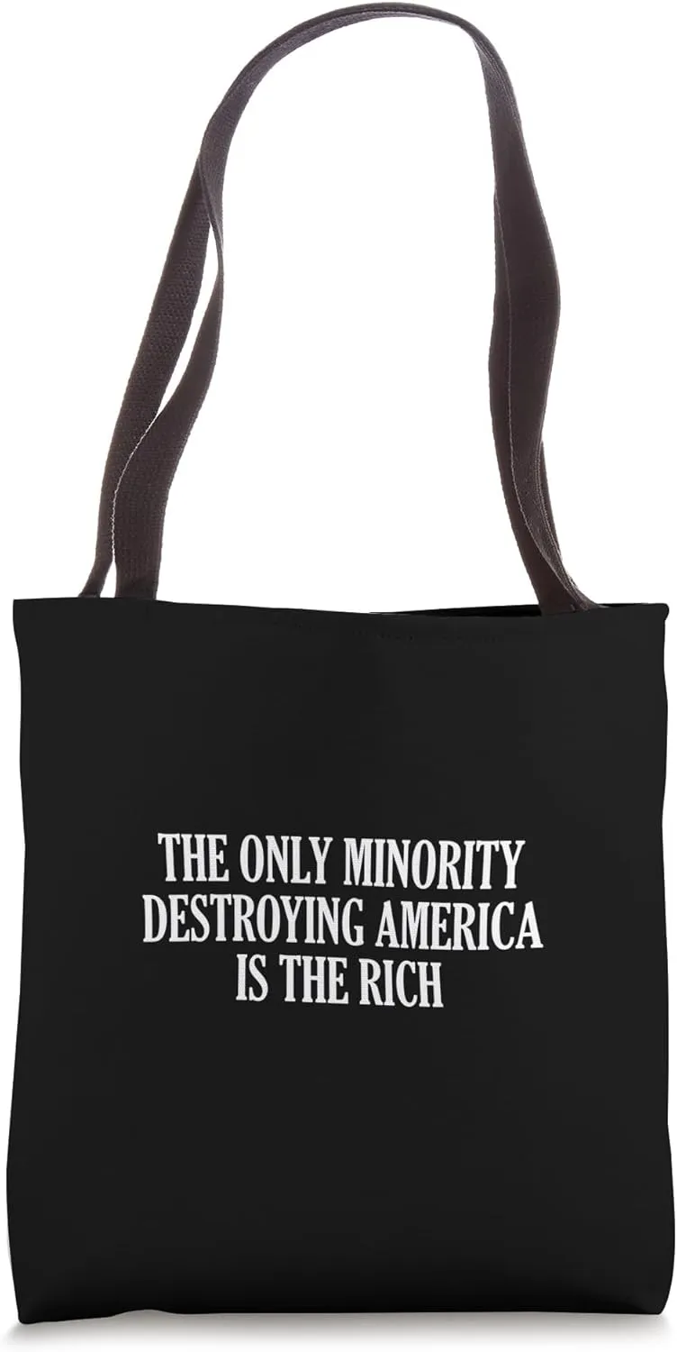 The Only Minority Destroying America Is The Rich Tote Bag
