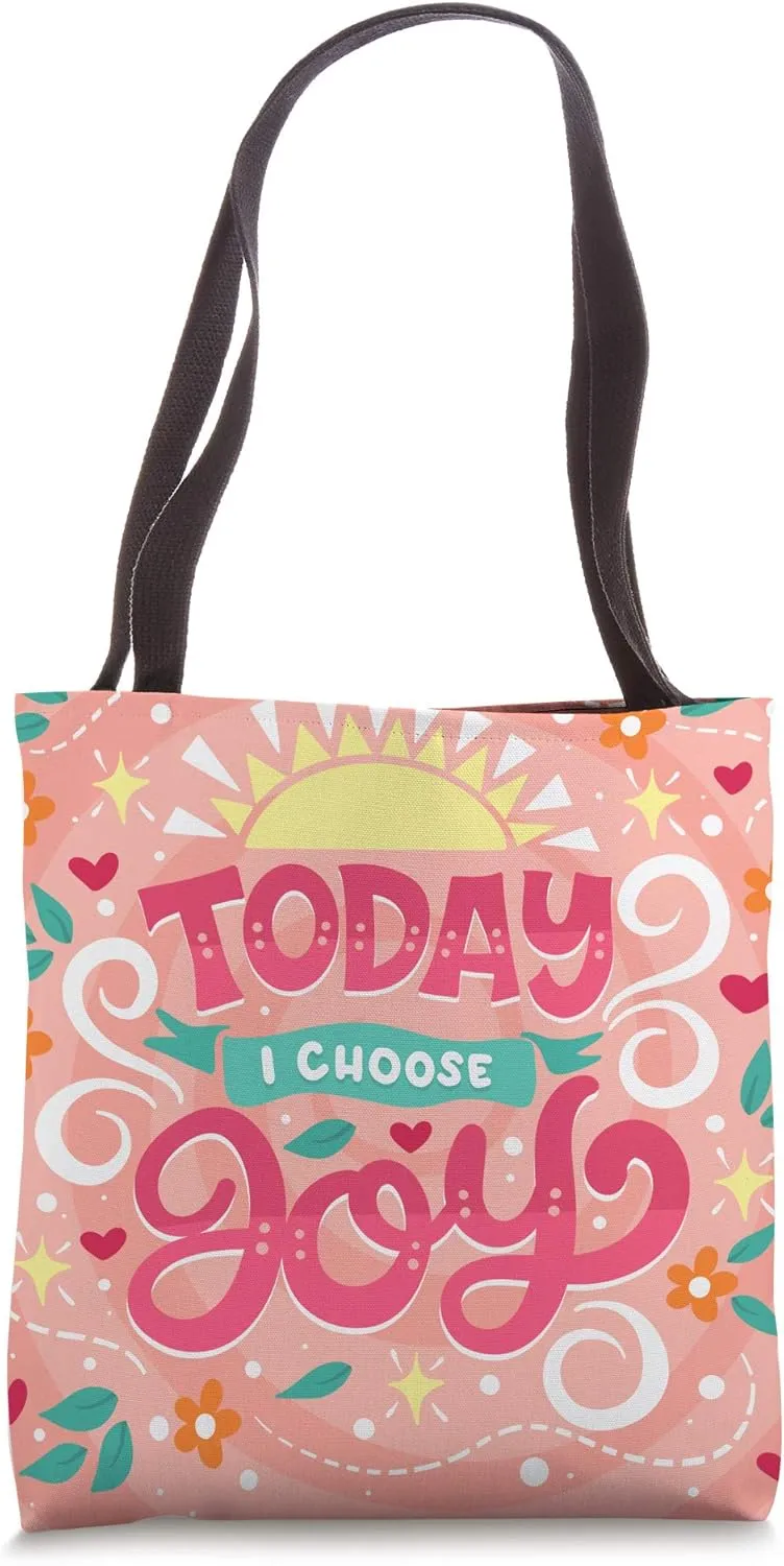 Today I Choose Joy - Wisdom Quote For Your Home Tote Bag