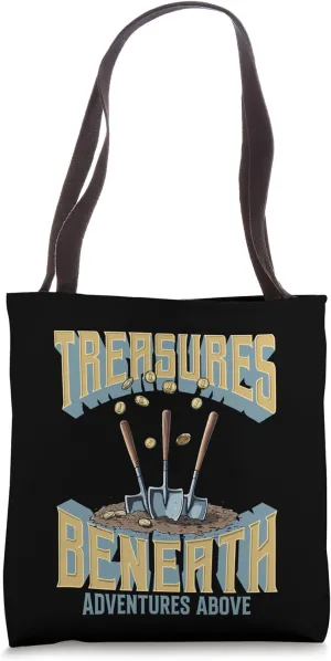 Treasures Beneath, Adventures Above for Metal Detecting Tote Bag