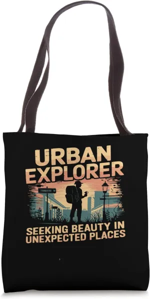 Urban Explorer Seeking Beauty Unexpected Places Tote Bag