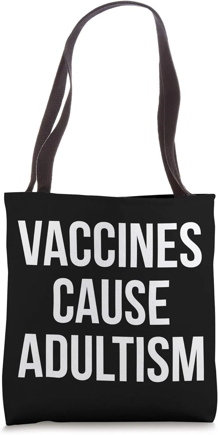 Vaccines Cause Adultism Tote Bag