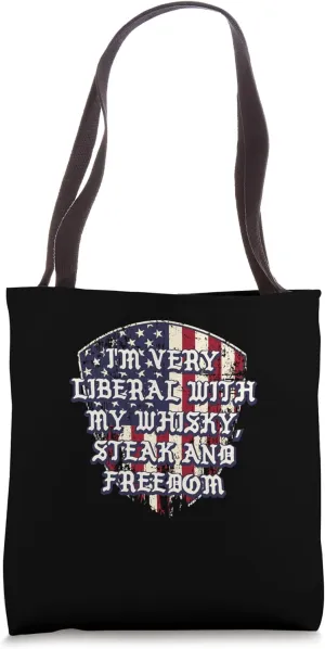Very Liberal with My Whisky 4th of July Drinking Tote Bag