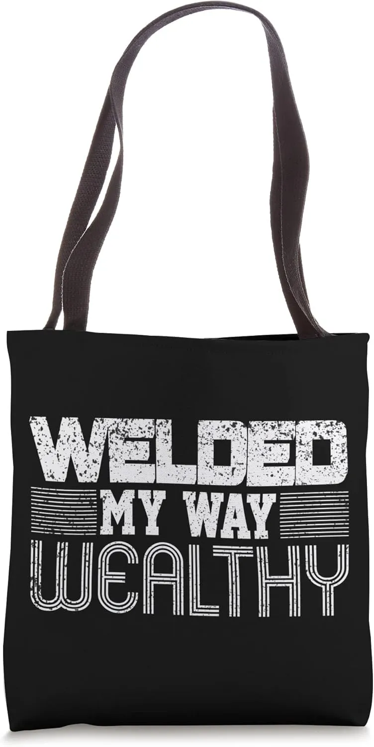 Wealth Money Pipeliner Welder Pipeline Wealthy Funny Gag Tote Bag