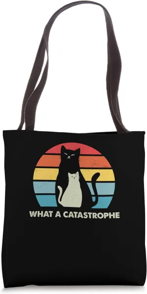 What a CATastrophe Cat Lover Funny Kitten Humor Sarcastic Tote Bag