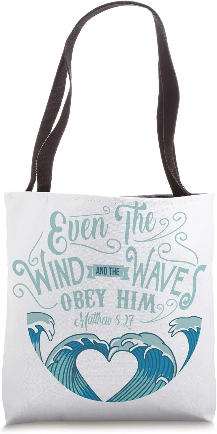 Wind Waves Obey Him God Prayer Faith Bible Tote Bag