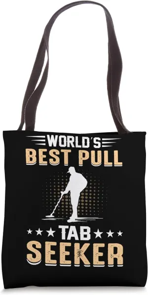 Worlds Best Pull Tab Seeker Tote Bag